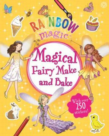 Rainbow Magic: Magical Fairy Make And Bake by Daisy Meadows