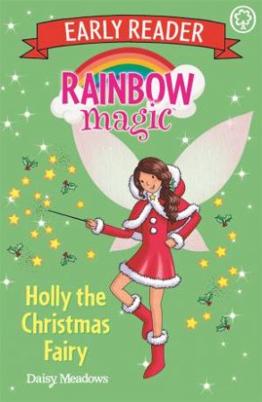 Rainbow Magic Early Reader: Holly the Christmas Fairy by Daisy Meadows