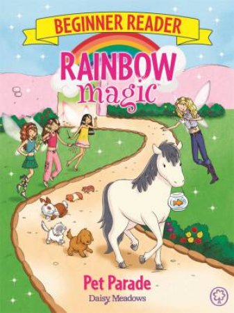 Rainbow Magic Beginner Reader: Pet Parade by Daisy Meadows