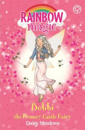 Bobbi The Bouncy Castle Fairy by Daisy Meadows