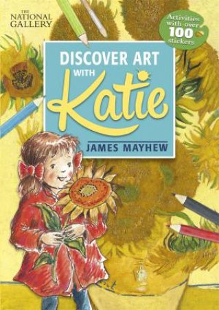 Katie: Discover Art With Katie by James Mayhew