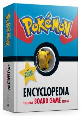 The Official Pokmon Encyclopedia With Exclusive Board Game and Figurine by Various