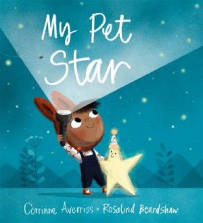 My Pet Star by Corrinne Averiss & Rosalind Beardshaw