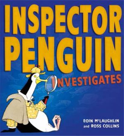 Inspector Penguin Investigates by Eoin McLaughlin & Ross Collins