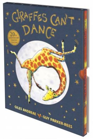 Giraffes Can't Dance (Anniversary Slipcase) by Giles Andreae & Guy Parker-Rees