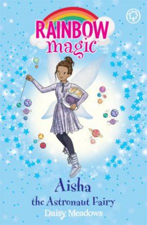 Rainbow Magic: Aisha The Astronaut Fairy by Daisy Meadows