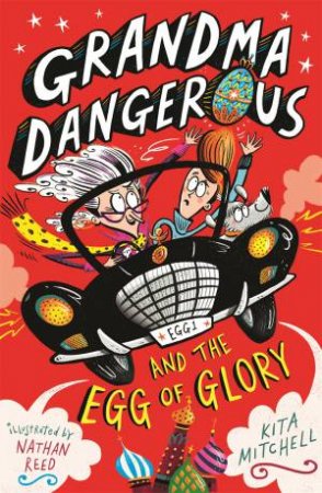 Grandma Dangerous And The Egg Of Glory by Kita Mitchell