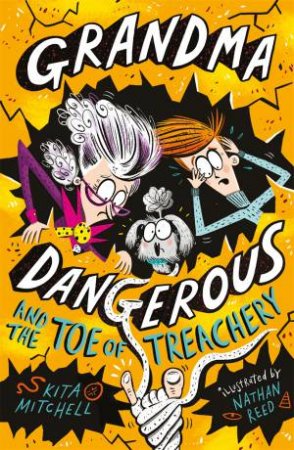 Grandma Dangerous And The Toe Of Treachery by Kita Mitchell