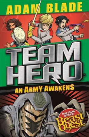 Team Hero: An Army Awakens by Adam Blade