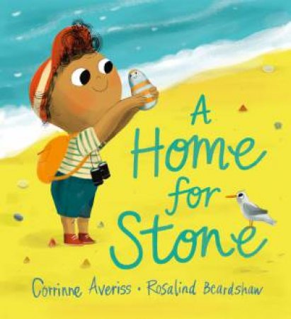 A Home for Stone by Corrinne Averiss & Rosalind Beardshaw