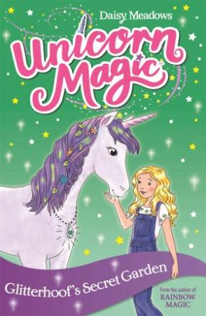 Unicorn Magic: Glitterhoof's Secret Garden by Daisy Meadows