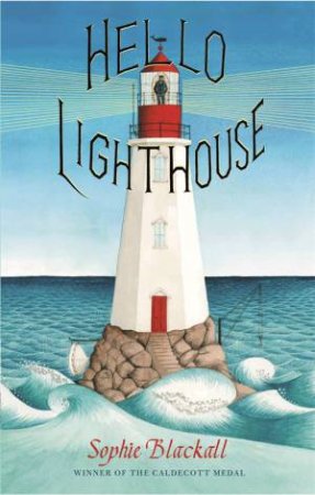 Hello Lighthouse by Sophie Blackall