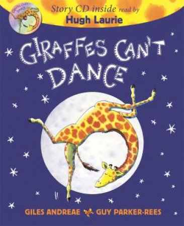 Giraffes Can't Dance (With CD) by Giles Andreae & Guy Parker-Rees