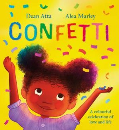 Confetti by Dean Atta & Alea Marley