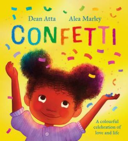Confetti by Dean Atta & Alea Marley