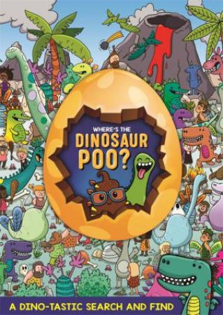 Where's The Dinosaur Poo? Search And Find by Orchard Books