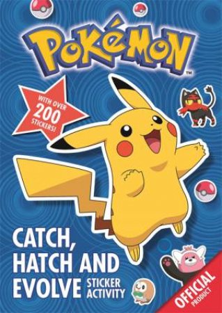 Pokemon: Catch, Hatch And Evolve Sticker Activity by Various