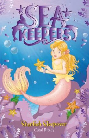 Sea Keepers: Starfish Sleepover by Coral Ripley