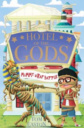 Hotel of the Gods: Mummy Wrap Battle by Tom Easton & Steve Brown