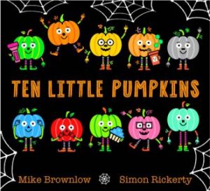 Ten Little Pumpkins by Mike Brownlow & Simon Rickerty