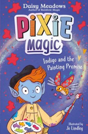 Pixie Magic: Indigo and the Painting Promise by Daisy Meadows