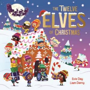 The Twelve Elves of Christmas by Evie Day & Liam Darcy