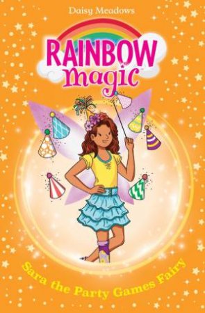 Rainbow Magic: Sara the Party Games Fairy by Daisy Meadows