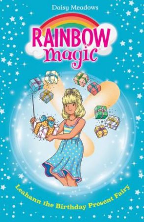 Rainbow Magic: Leahann The Birthday Present Fairy by Daisy Meadows & Georgie Ripper