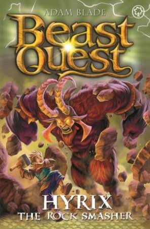 Beast Quest: Hyrix the Rock Smasher by Adam Blade