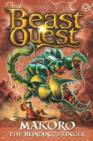 Beast Quest: Makoro the Blinding Stinger by Adam Blade