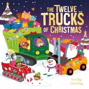 The Twelve Trucks of Christmas by Evie Day & Dean Gray