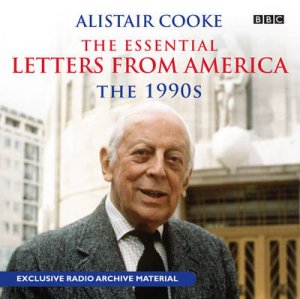 Alistair Cooke Essential Letters 90s 4/300 by Alistair Cooke