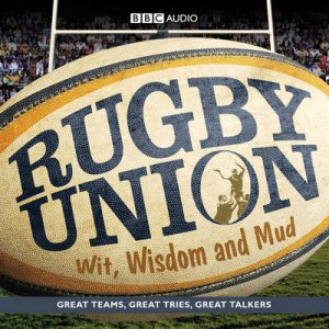 Rugby Union: Wit, Wisdom and Mud 2XCD by Radio compilation