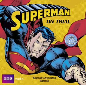 Superman: Superman on Trial 1/45 by Dirk Maggs