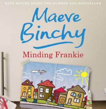 Minding Frankie Unabridged 12/840 by Maeve Binchy