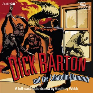 Dick Barton and the Cabatolin Diamonds 4/300 by Geoffrey Webb