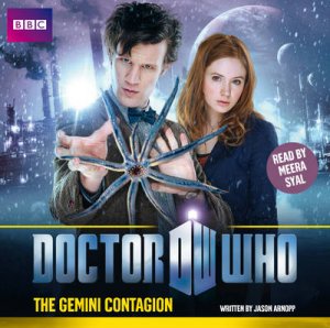 Doctor Who: Gemini Contagion Unabridged 1/90 by Jason Arnopp