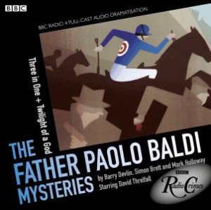 The Father Paolo Baldi Mysteries: Three In One & Twilight Of A God 2/90 by B Devlin & S Brett