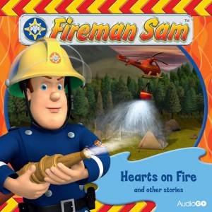 Fireman Sam: Hearts On Fire And Other Stories 1/60 by Various