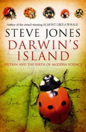 Darwin's Island: Britain and the Birth of Modern Science by Steve Jones