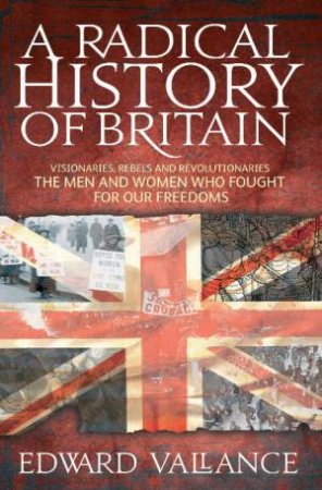 Radical History of Britain by Edward Vallance