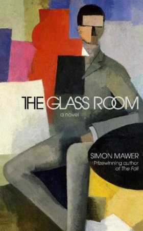 Glass Room by Simon Mawer