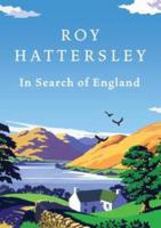 In Search of England by Roy Hattersley