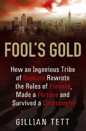 Fool's Gold by Gillian Tett