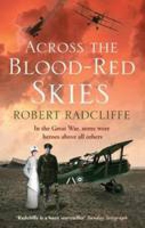 Across the Blood-Red Skies by Robert Radcliffe