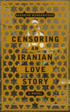 Censoring an Iranian Love Story