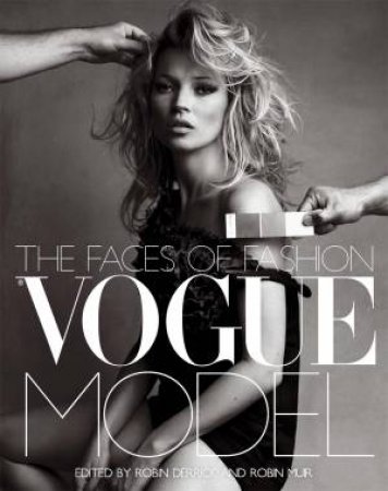 Vogue Model: The Faces Of Fashion by Robin Derrick & Robin Muir