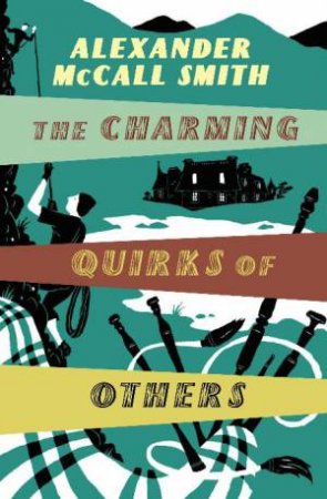 Charming Quirks Of Others by Alexander McCall Smith