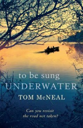 To Be Sung Underwater by Tom McNeal