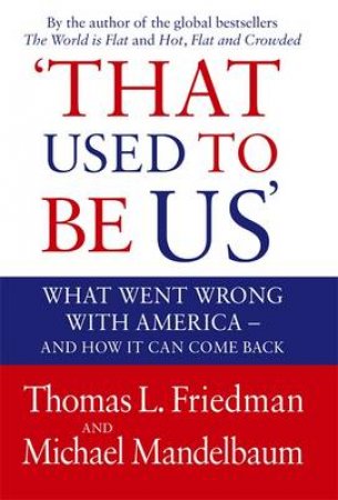 That Used To Be Us by Thomas L; Mande Friedman